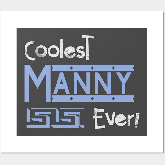 Coolest manny ever Wall Art by artsytee